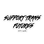 "Support Trans Futures" Sticker