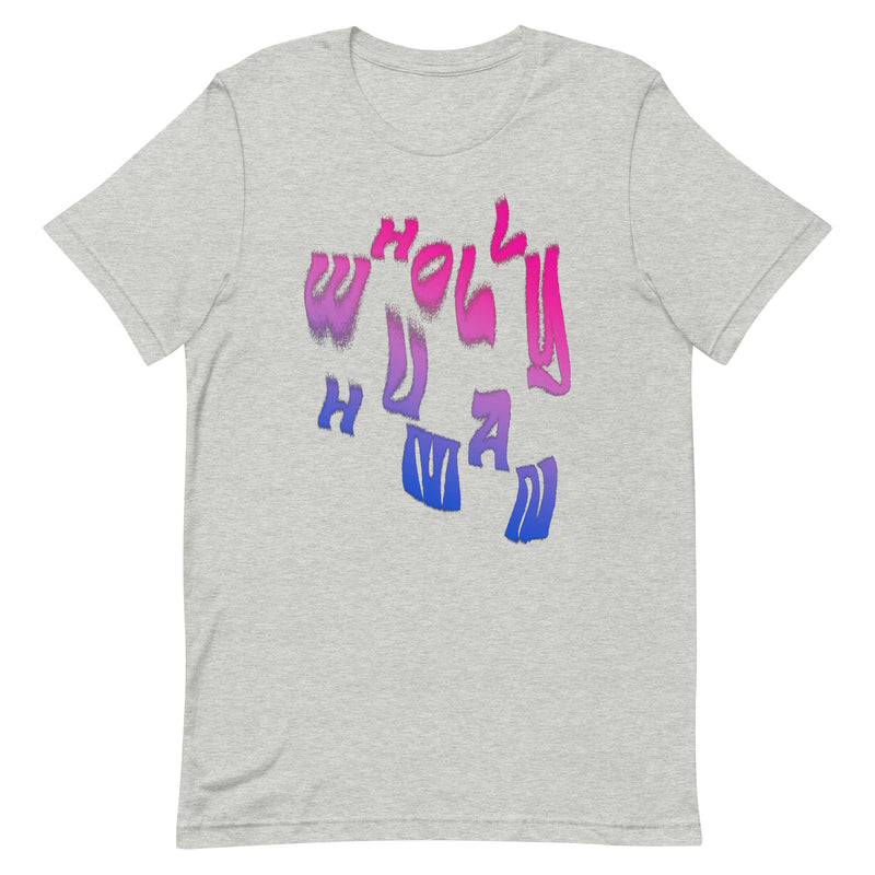 Bisexual "Wholly Human" T-Shirt
